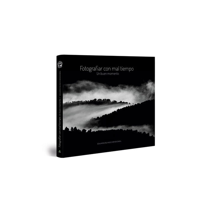 LIBRO FOTOGRAFIAR CON MAL TIEMPO UN BUEN MOMENTO